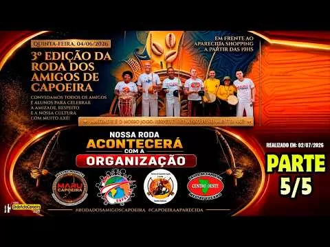 Cartaz do vídeo 02/07/2026 - 4º Edição da Roda dos Amigos de Capoeira - Parte 5/5